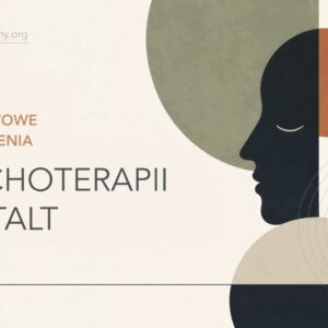 Podstawowe zagadnienia psychoterapii Gestalt